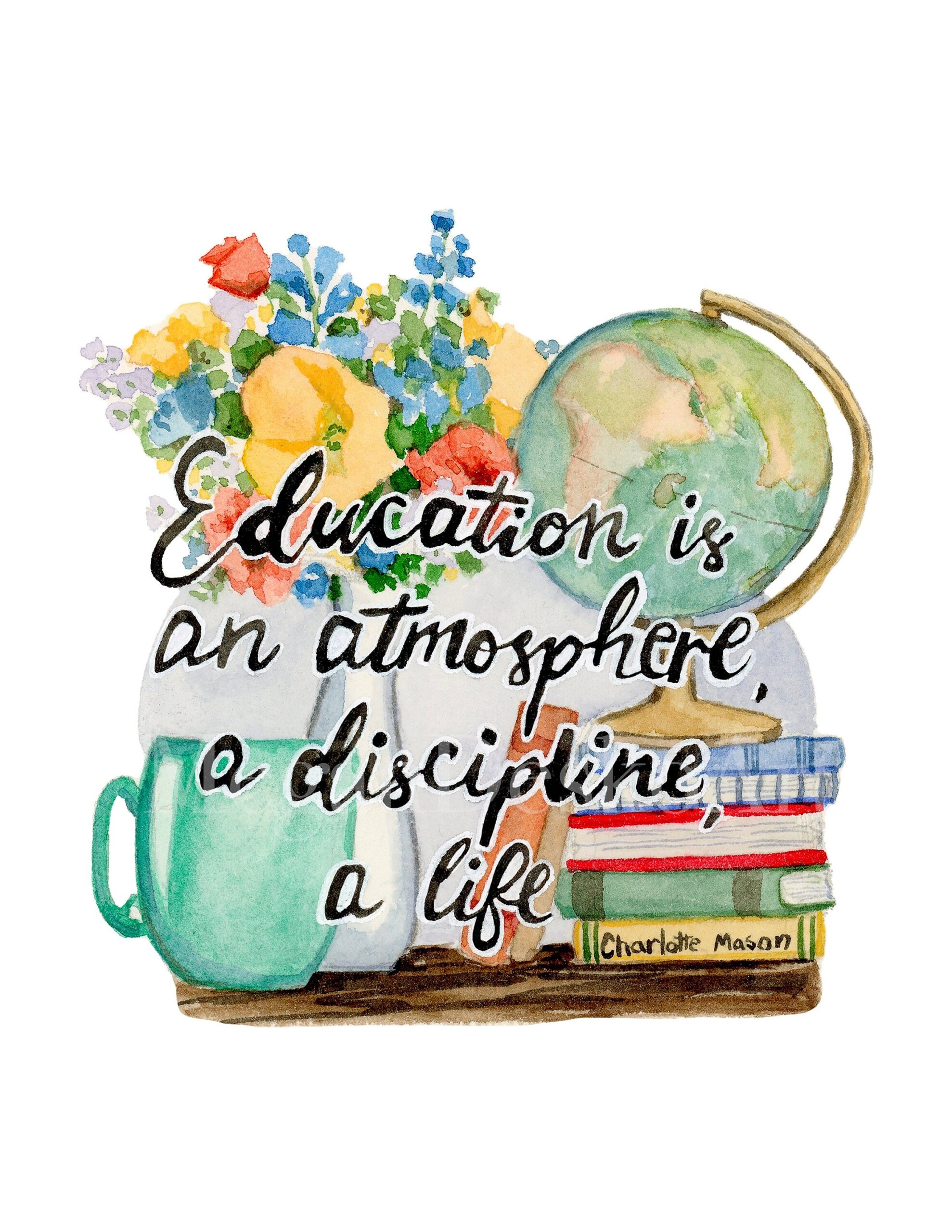 Digital Education Is An Atmosphere A Discipline A Life Charlotte Mason Quote Watercolor Print Download Etsy