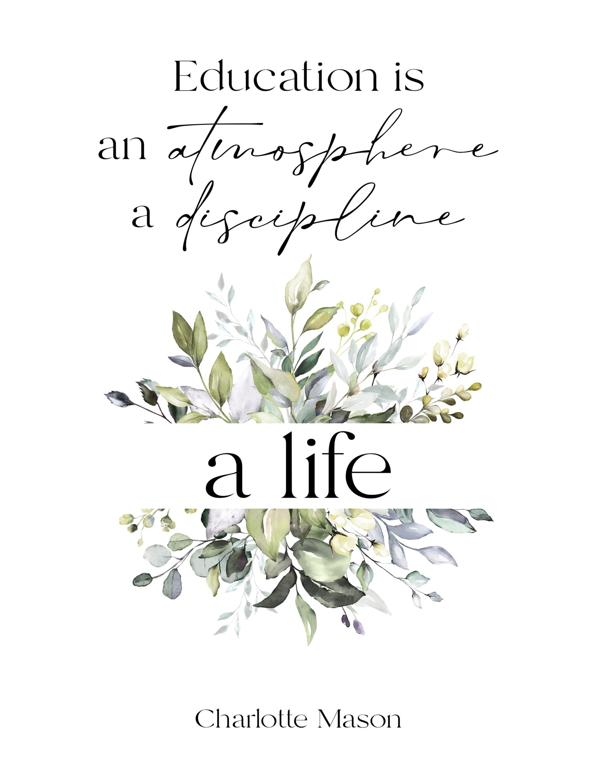 Education Is An Atmosphere A Discipline A Life Charlotte Mason Quote Digital Art Print For Homeschool Room Etsy